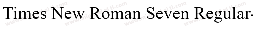 Times New Roman Seven Regular字体转换